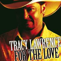 Tracy Lawrence - For The Love